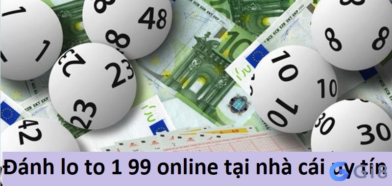 Đánh lo to 1 99 online tại nhà cái uy tín Đánh lo to 1 99 online tại nhà cái uy tín