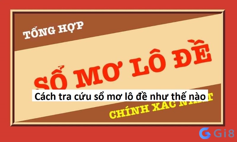 Tra cứu so mo lo de thì như thế nào? Tra cứu so mo lo de thì như thế nào?