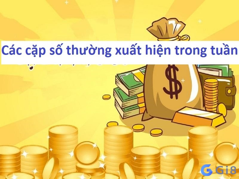 Cặp số hay xuất hiện ở các thứ trong tuần Cặp số hay xuất hiện ở các thứ trong tuần