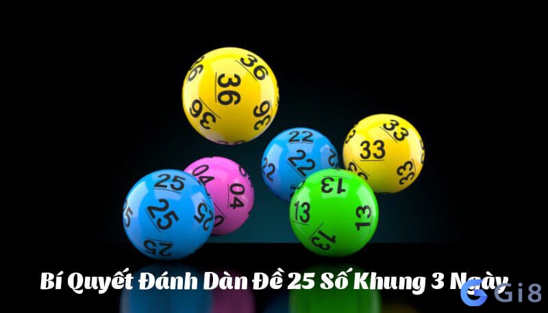 Những lưu ý dành cho anh em khi đánh dàn đề 25 số nuôi khung 3 ngày Những lưu ý dành cho anh em khi đánh dàn đề 25 số nuôi khung 3 ngày