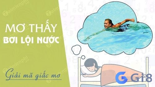 Ý nghĩa chiêm bao thấy bơi trong nước Ý nghĩa chiêm bao thấy bơi trong nước