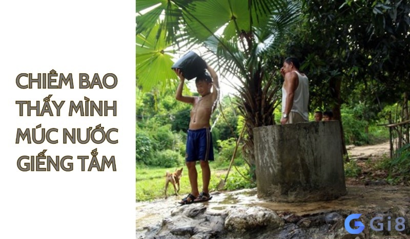 Chiêm bao múc nước giếng tắm cho thấy có nhiều cơ hội thành công Chiêm bao múc nước giếng tắm cho thấy có nhiều cơ hội thành công