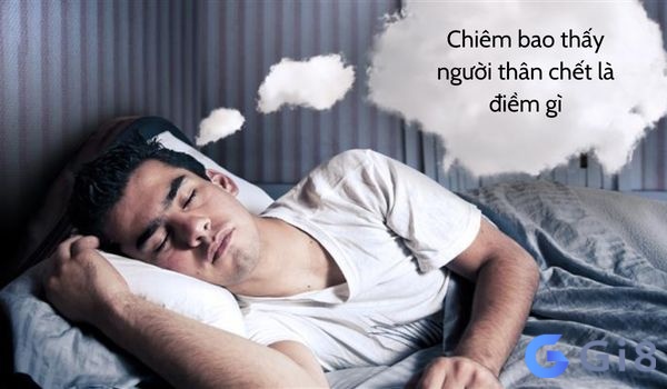 Thường việc giải thích chiêm bao thấy người thân chết phụ thuộc vào các tình huống Thường việc giải thích chiêm bao thấy người thân chết phụ thuộc vào các tình huống