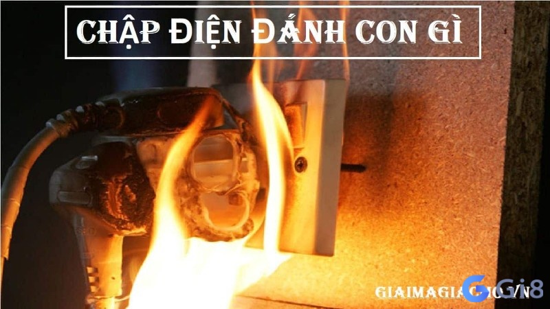 Mơ thấy chập điện cháy đánh con gì chuẩn xác