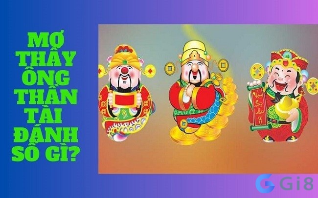 Mơ thấy thần tài giúp công việc làm ăn của bạn gặp nhiều may mắn và hanh thông Mơ thấy thần tài giúp công việc làm ăn của bạn gặp nhiều may mắn và hanh thông