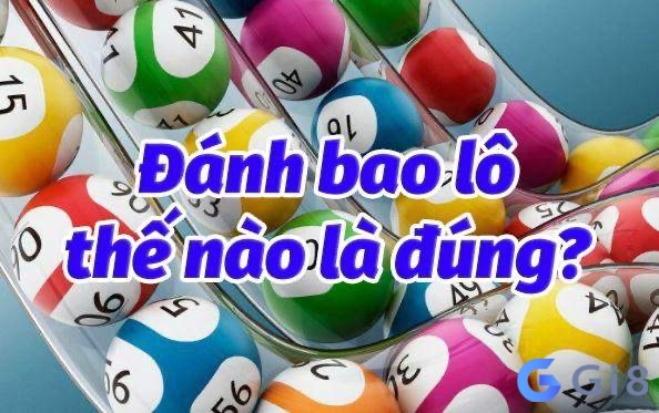 Khám phá chi tiết về cách thức đánh bao lô cho chính xác Khám phá chi tiết về cách thức đánh bao lô cho chính xác