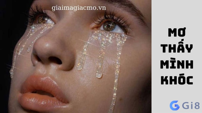 Cùng Gi88 tìm hiểu chi tiết về Mơ thấy mình khóc nức nở đánh con gì nhé Cùng Gi88 tìm hiểu chi tiết về Mơ thấy mình khóc nức nở đánh con gì nhé