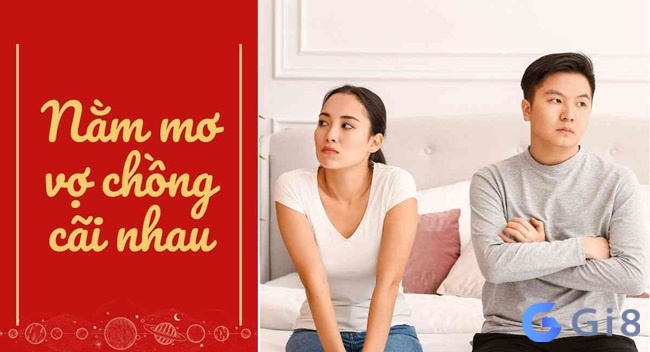 Đánh đề 38, 83 nếu chiêm bao thấy vợ chồng tranh luận, cãi vã Đánh đề 38, 83 nếu chiêm bao thấy vợ chồng tranh luận, cãi vã
