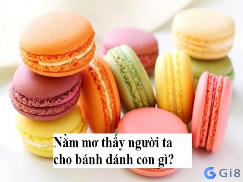 Nằm mơ thấy người ta cho bánh cùng con số giúp trúng lớn Nằm mơ nhìn thấy người ta cho bánh cùng con số giúp trúng lớn