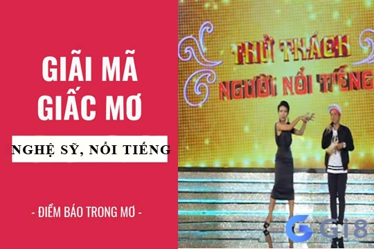 Bạn nằm mơ thấy ca sĩ nổi tiếng, nghệ sĩ… thì đánh số nào? Bạn nằm mơ thấy ca sĩ nổi tiếng, nghệ sĩ… thì đánh số nào?