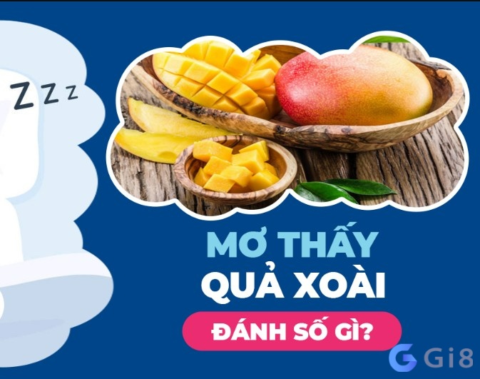 Nếu ngủ mà nằm mơ thấy xoài chín đánh số gì dễ ăn tiền nhất? Nếu ngủ mà nằm mơ thấy xoài chín đánh số gì dễ ăn tiền nhất?