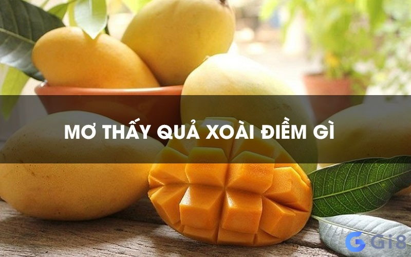 Nằm mơ thấy xoài là một điềm báo từ tâm linh, vậy bạn có biết là nằm mơ thấy xoài chín đánh số gì? Nằm mơ thấy xoài là một điềm báo đáng lưu ý, nằm mơ thấy xoài chín đánh số gì?