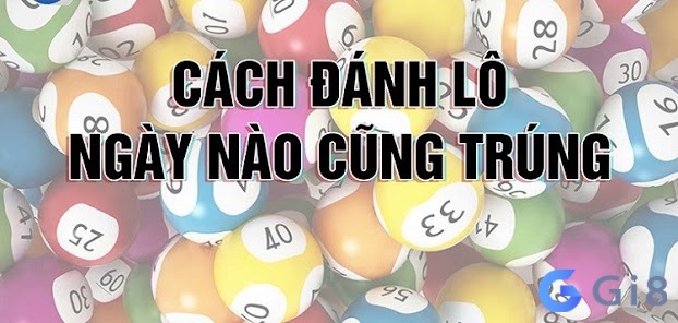 Khám phá cách đánh lô ngày nào cũng trúng ngay tại gi88 nhé! Khám phá cách đánh lô ngày nào cũng trúng ngay tại gi88 nhé!