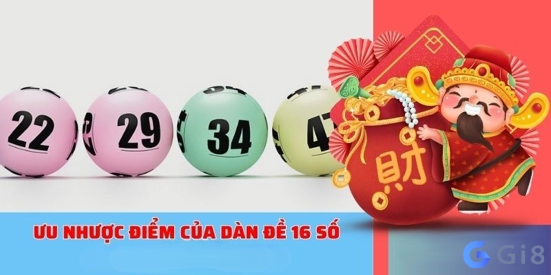 Những ưu và nhược điểm của dan de 16 so mà anh em lô thủ cần chú ý Những ưu và nhược điểm của dan de 16 so mà anh em lô thủ cần chú ý