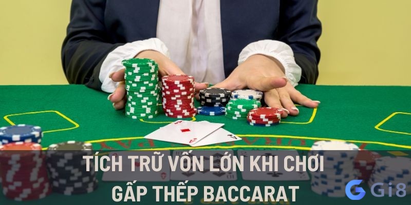 Cần tích nguồn vốn đủ lớn để theo đuổi gấp thếp Cần tích nguồn vốn đủ lớn để theo đuổi gấp thếp